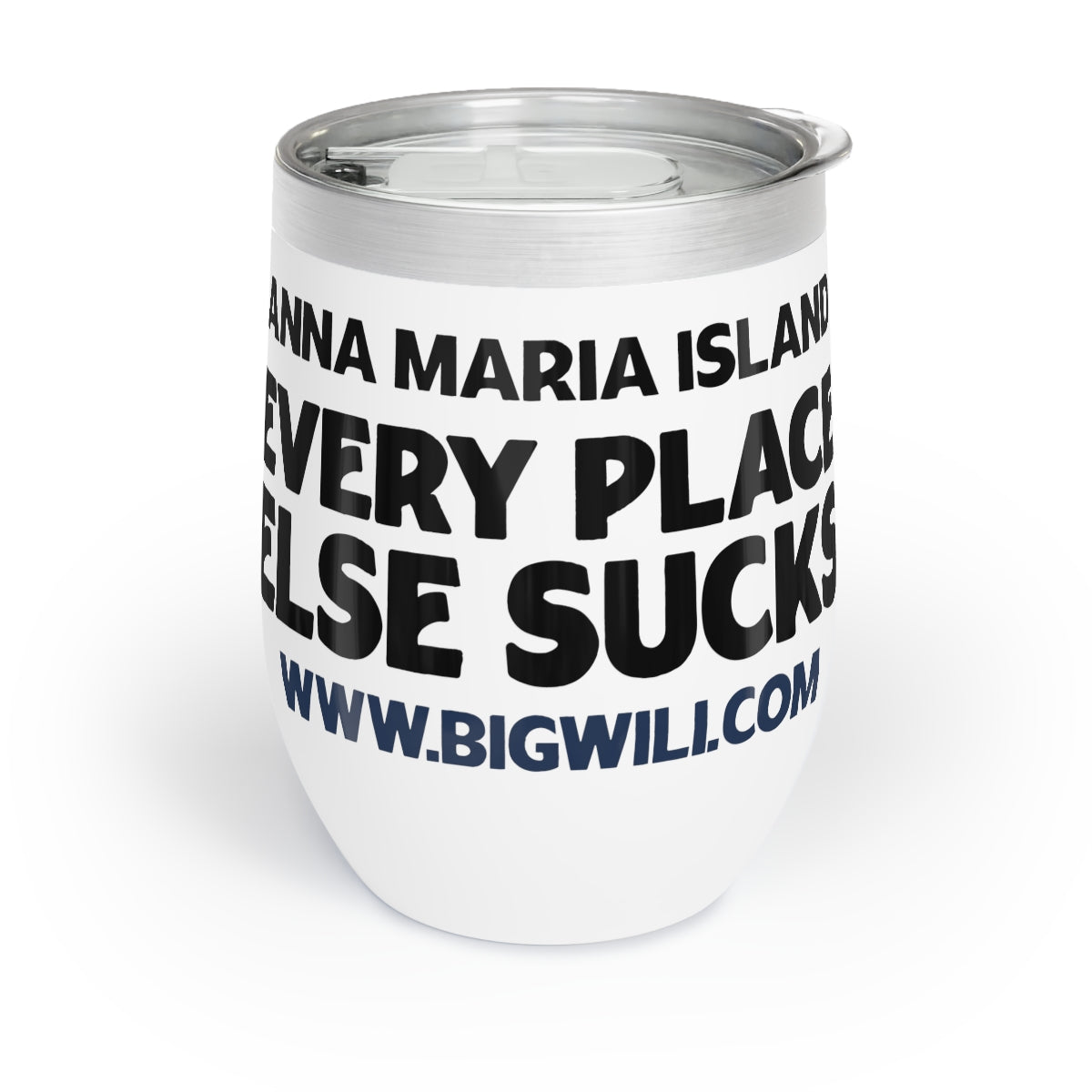 Chill Wine Tumbler Anna Maria Island Every Place Else Sucks