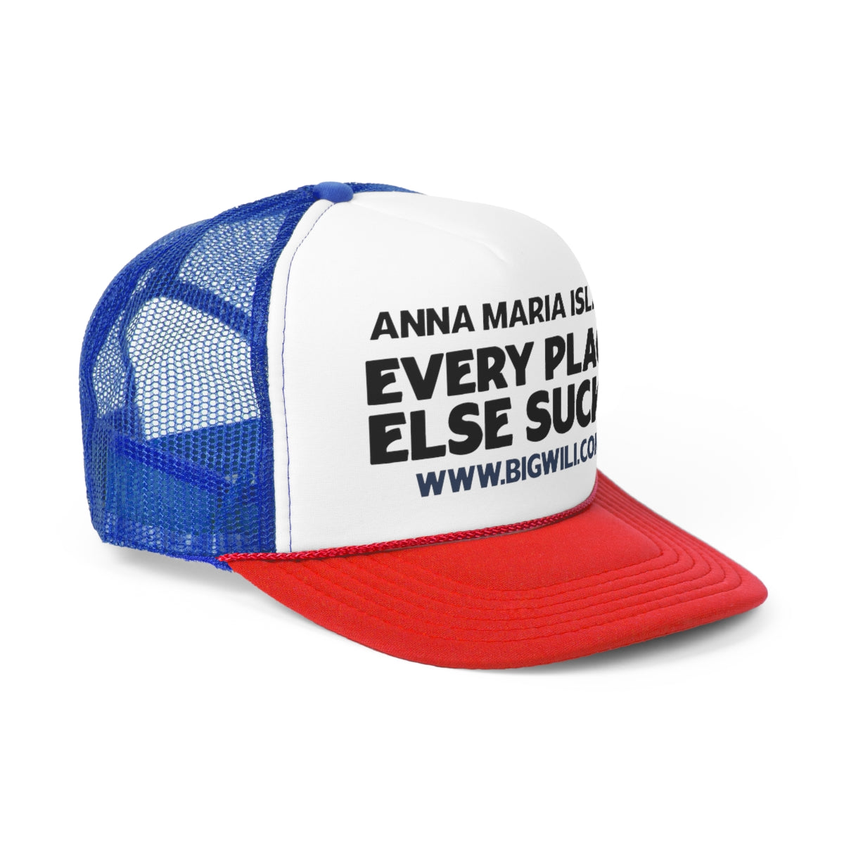 Trucker Hat, Red White & Blue Anna Maria Island, Every Place Else Suck –  Bigwili