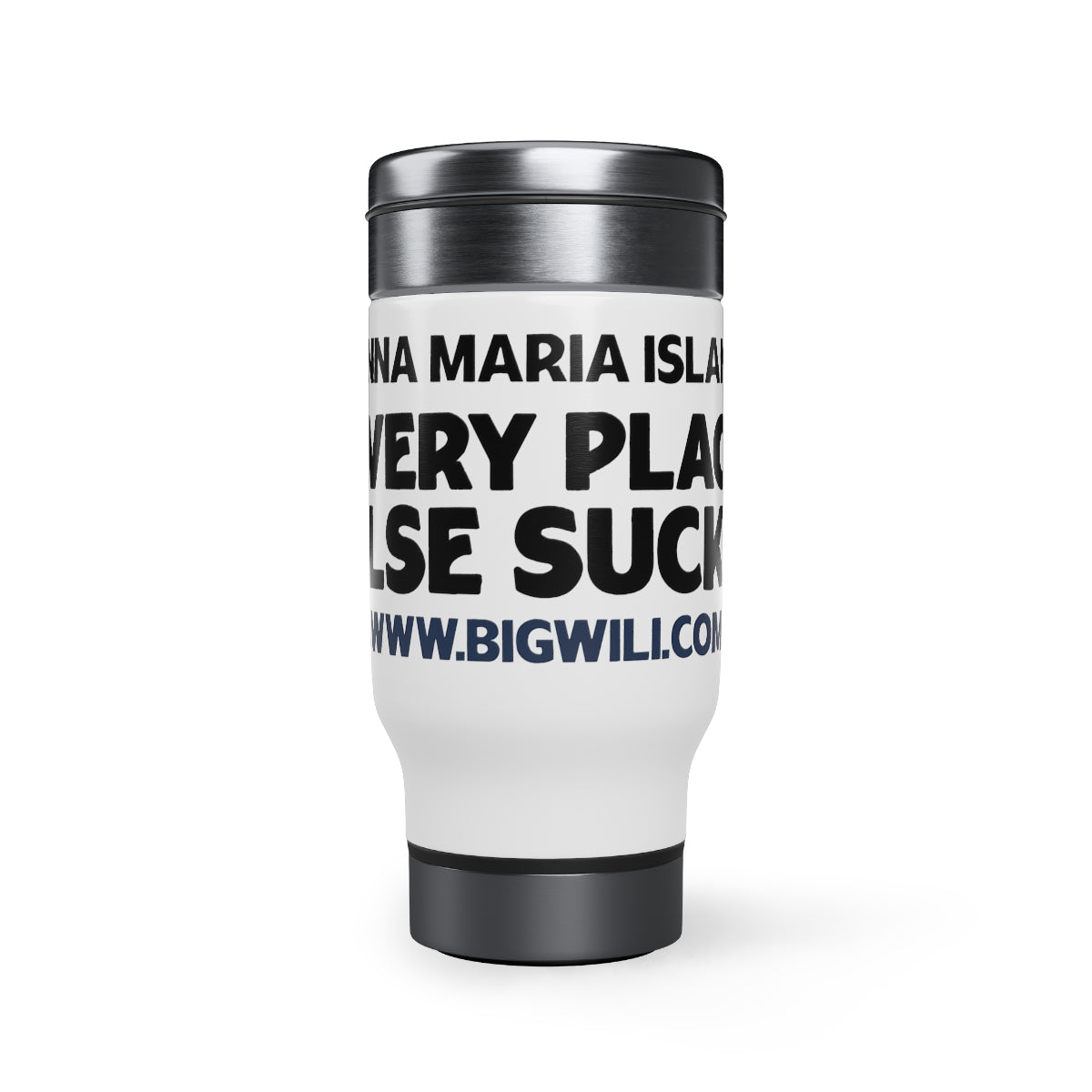 Stainless Steel Travel Mug with Handle, 14oz Anna Maria Island, Every Place Else Sucks
